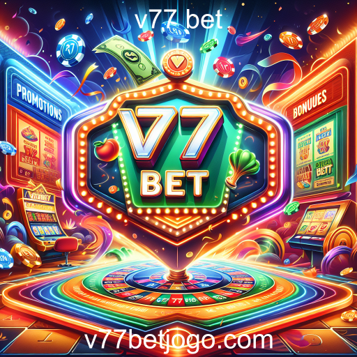 Aproveite as Melhores Promoções na v77 bet