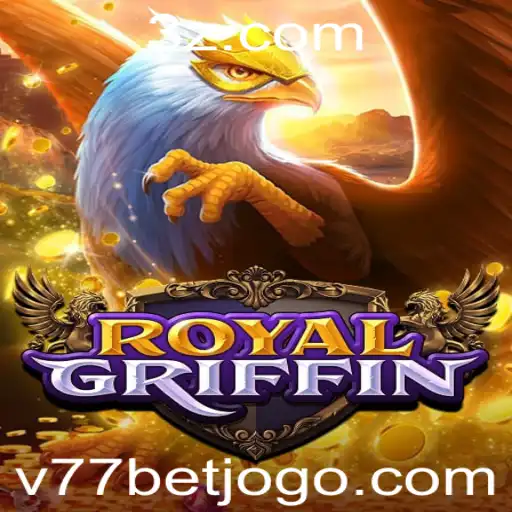 Descubra o Excitante Mundo de RoyalGriffin no v77bet